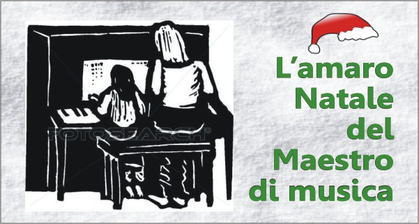 L’amaro Natale del Maestro di Musica