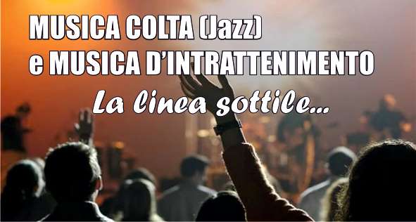 MUSICA COLTA (Jazz) E D’INTRATTENIMENTO
